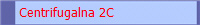 Centrifugalna 2C